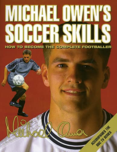 Beispielbild fr Michael Owen's Soccer Skills: How to Become the Complete Footballer (Collins Gem) zum Verkauf von AwesomeBooks