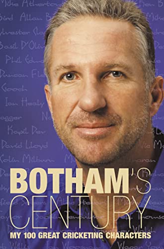 Stock image for Botham's Century: My 100 Great Cricketing Characters for sale by Philip Emery