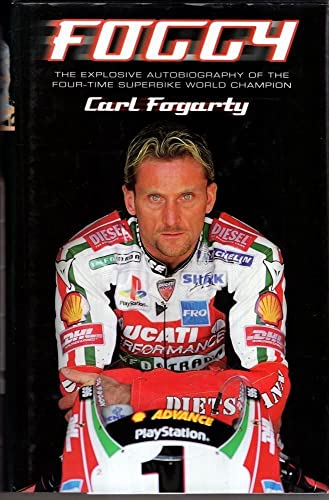 9780002189606: Foggy: The Explosive Autobiography of the Four-time Superbike World Champion