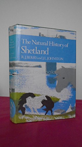 The natural history of Shetland (The New naturalist, a survey of British natural history) (9780002190411) by Berry, R. J.; Johnston, J. L.