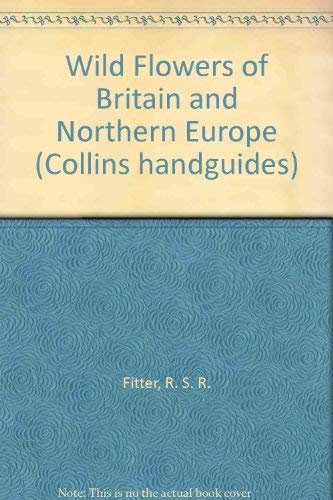 9780002190572: Wild Flowers of Britain and Northern Europe (Collins handguides)