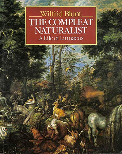 Beispielbild fr Compleat Naturalist: Life of Linnaeus zum Verkauf von WorldofBooks