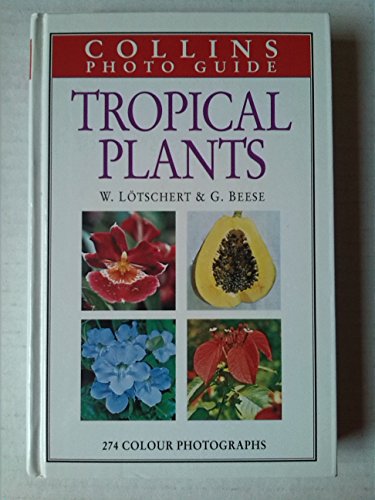 Stock image for Collins Guide to Tropical Plants: A Descriptive Guide to 323 Ornamental and Economic Plants With 274 Colour Photographs (Collins Pocket Guide) for sale by Wonder Book