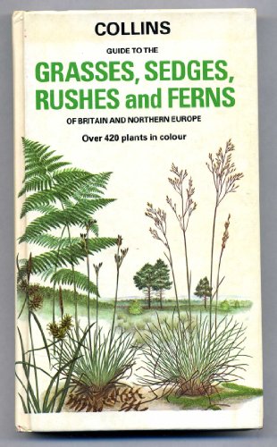 Imagen de archivo de Grasses, Sedges, Rushes and Ferns of Britain and Northern Europe (Collins Pocket Guide) a la venta por WorldofBooks