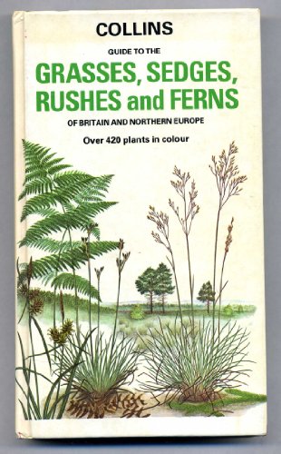 Stock image for Grasses, Sedges, Rushes and Ferns of Britain and Northern Europe (Collins Pocket Guide) for sale by Aardvark Rare Books