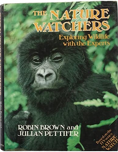 9780002191494: The Nature Watchers: Exploring Wild Life with the Experts