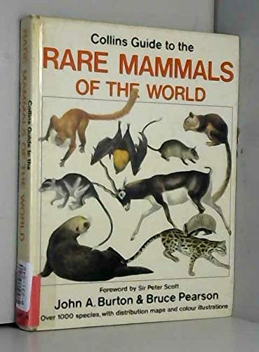 Collins Guide to the Rare Mammals of the World (Collins Pocket Guide) (9780002191722) by Burton, John A.; Burton, Vivien G.