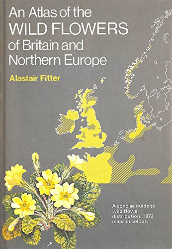 Imagen de archivo de Atlas of Wild Flowers of Britain and Northern Europe a la venta por WorldofBooks
