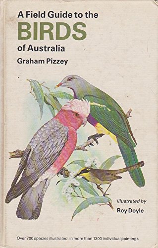 Stock image for A Field Guide To The Birds Of Australia for sale by Library House Internet Sales