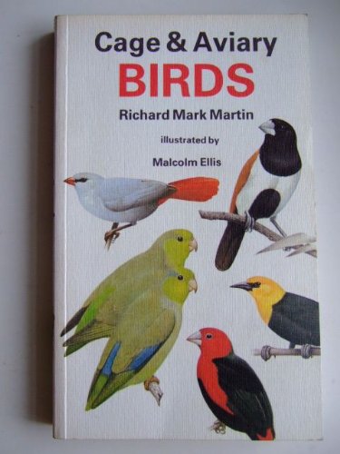 Cage and Aviary Birds (9780002192385) by Martin, Richard; Ellis, Malcolm