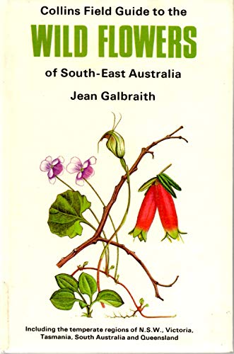 9780002192460: Field Guide to the Wild Flowers of South-east Australia
