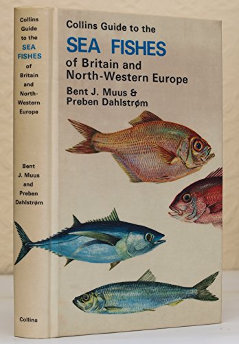 Collins Guide to the Sea Fishes of Britain and Northwestern Europe (9780002192583) by Muus, Bent J.; Dahlstrom, Preben