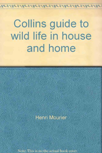 Stock image for Collins guide to wild life in house and home for sale by GF Books, Inc.