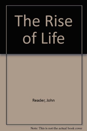 The Rise of Life: the first 3.5 billion years (9780002194396) by Reader, John