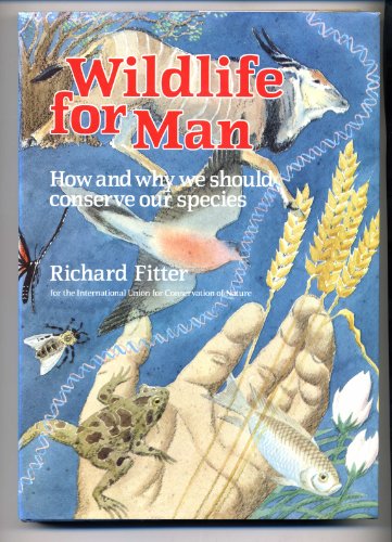 Imagen de archivo de Wildlife for Man: How and Why We Should Conserve Our Species a la venta por WorldofBooks