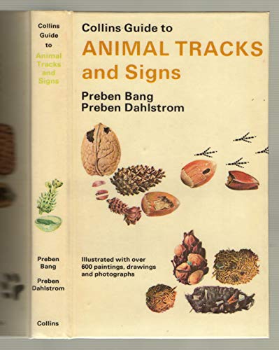 Stock image for COLLINS GUIDE TO ANIMAL TRACKS AND SIGNS: THE TRACKS AND SIGNS OF BRITISH AND EUROPEAN MAMMALS AND BIRDS. By Preben Bang and Preben Dahlstrom. for sale by Coch-y-Bonddu Books Ltd