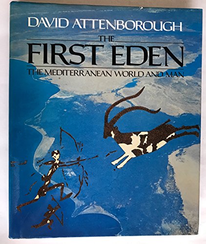 Stock image for The First Eden: The Mediterranean World and Man for sale by Dartmouth Books