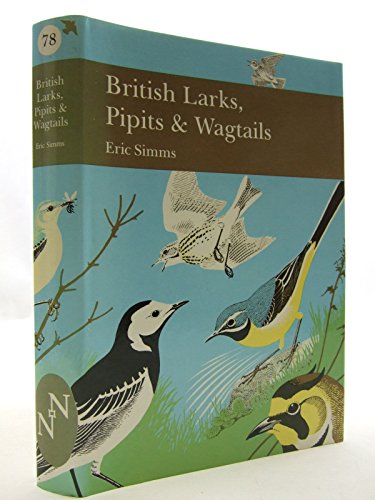 British Larks, Pipits and Wagtails: (Collins New Naturalist No. 78)