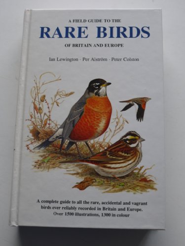 Field Guide to the Rare Birds of Britain and Europe Hb (Collins Field Guide)