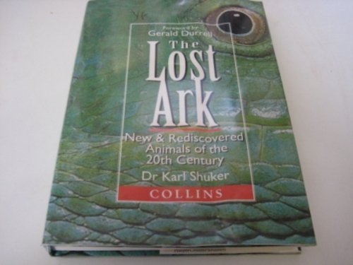 Stock image for The Lost Ark: New and Rediscovered Animals of the Twentieth Century for sale by WorldofBooks