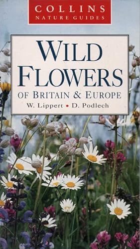 Beispielbild fr Wild Flowers of Britain & Europe (Collins Nature Guides) zum Verkauf von SecondSale
