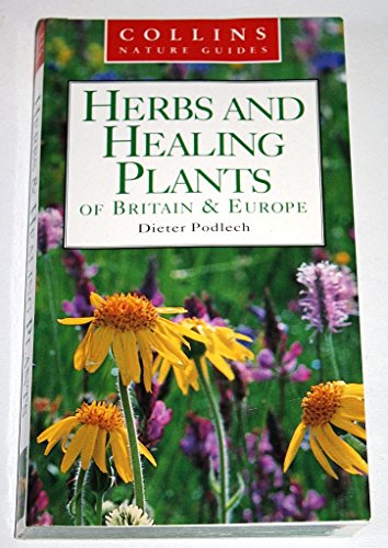 9780002200554: Herbs and Healing Plants of Britain and Europe (Collins Nature Guide)