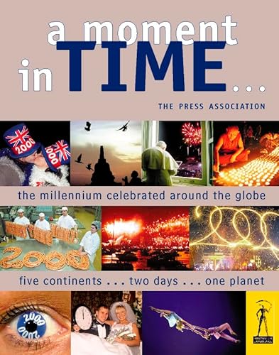 Stock image for A Moment in Time : The Millennium Celebrated Around the Globe for sale by AwesomeBooks