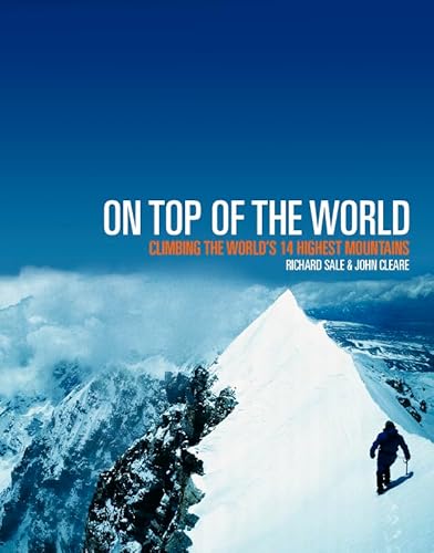 Stock image for On Top of the World. Climbing the World's 14 Highest Mountains for sale by Arapiles Mountain Books - Mount of Alex