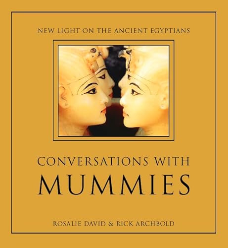 Stock image for Conversations with Mummies: New Light on the Lives of Ancient Egyptians for sale by AwesomeBooks