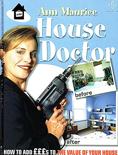 Beispielbild fr House Doctor : " How To Add Pounds To The Value Of Your Home " zum Verkauf von Bahamut Media