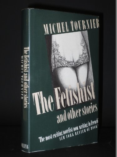 The Fetishist and Other Stories, translation of Le coq de bruyere (9780002214407) by Michel Tournier
