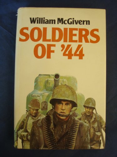 Stock image for Soldiers of '44 for sale by Allyouneedisbooks Ltd