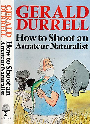 Imagen de archivo de How to Shoot an Amateur Naturalist a la venta por ThriftBooks-Dallas