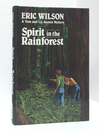 Spirit in the Rainforest (Tom and Liz Austen Mysteries #9) (9780002228565) by Wilson, Eric