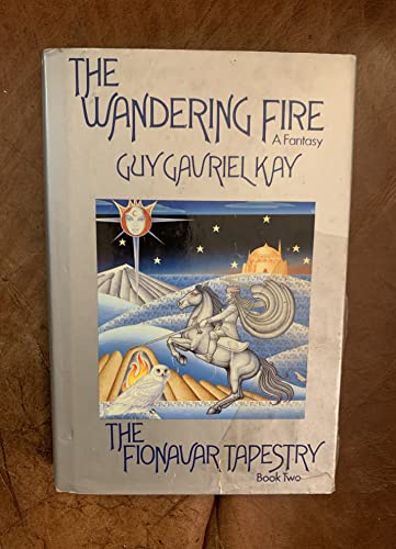 9780002230445: The Wandering Fire: The Fionavar Tapestry, Book Two