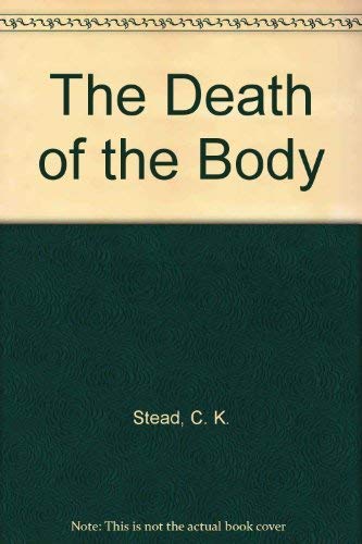 The Death of the Body (9780002230674) by Stead, C. K.