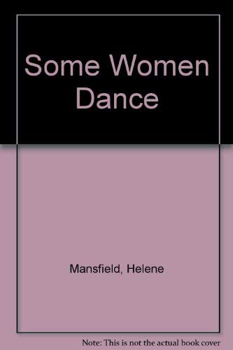 Beispielbild fr Some Women Dance zum Verkauf von Mispah books