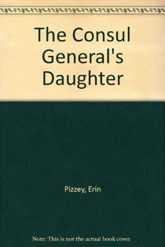 Stock image for The Consul General*s Daughter for sale by Mispah books