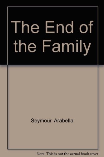 9780002234764: The End of the Family