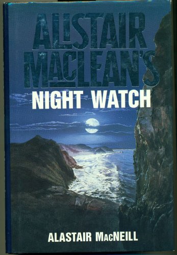 Stock image for Alistair MacLean's Night Watch for sale by ThriftBooks-Dallas