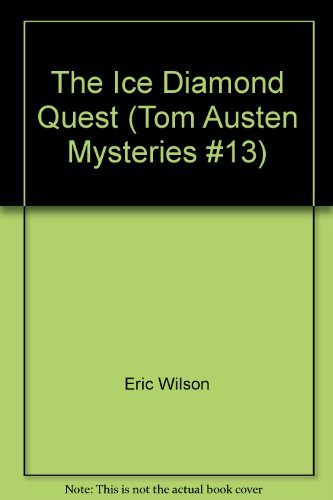 Stock image for The Ice Diamond Quest (Tom Austen Mysteries #13) for sale by Discover Books