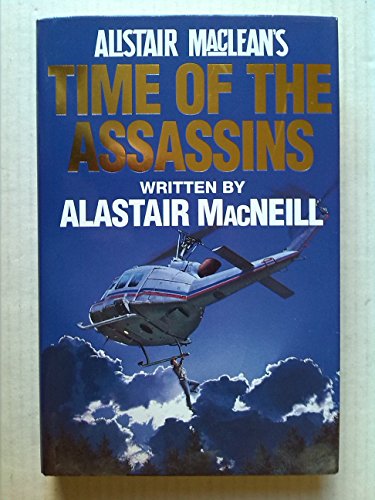 Stock image for Alistair MacLean's Time of the Assassins for sale by ThriftBooks-Dallas