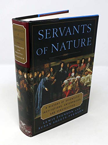 Beispielbild fr Servants of Nature: A History of Scientific Institutions, Enterprises and Sensibilities zum Verkauf von Magers and Quinn Booksellers