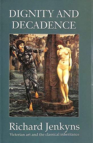 Stock image for Dignity and Decadence: Some Classical Aspects of Victorian Art and Architecture for sale by HPB Inc.