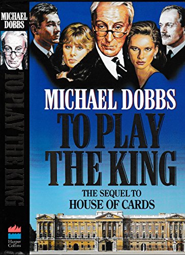Beispielbild fr To Play the King: Book 2 (House of Cards Trilogy) zum Verkauf von WorldofBooks
