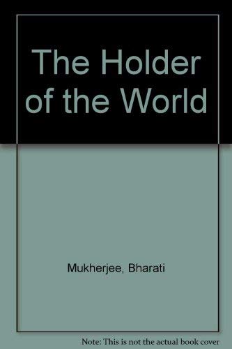 Stock image for The Holder of the World for sale by Better World Books