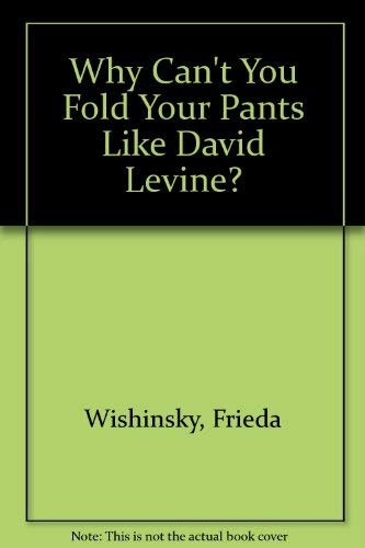 9780002239943: Why Can't You Fold Your Pants Like David Levine?