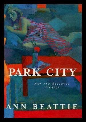 Stock image for PARK CITY: New and Selected Stories. for sale by medimops