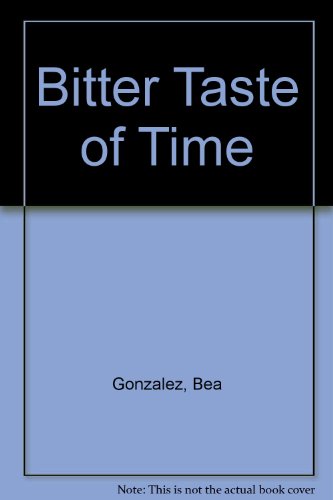 Beispielbild fr The Bitter Taste of Time zum Verkauf von A Good Read