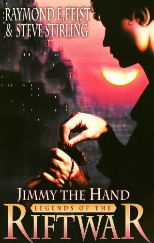 Jimmy the Hand (Tales of the Riftwar) - Feist, Raymond E.; Stirling, Steve